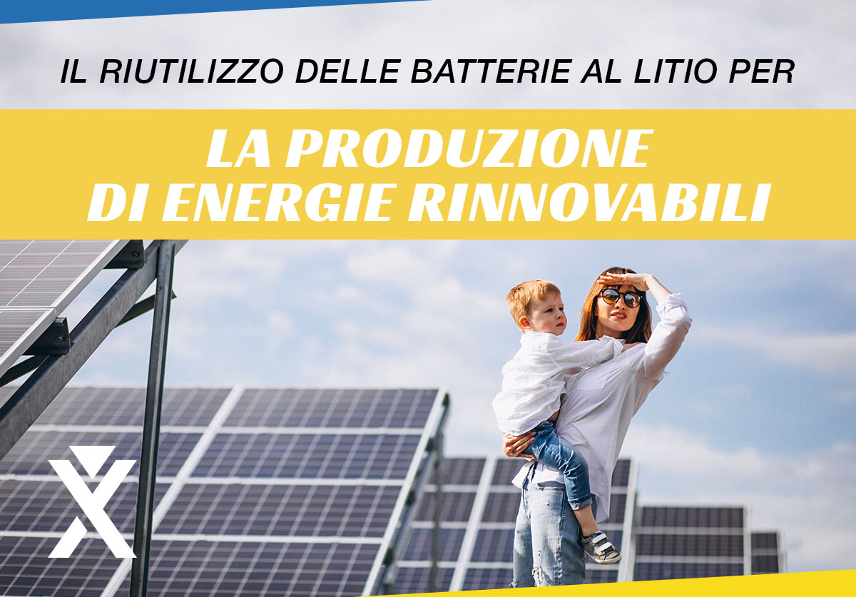 Riutilizzo delle batterie al litio per produzione di energie rinnovabili