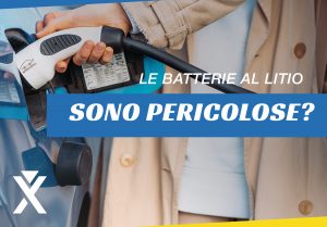 Le batterie al litio sono pericolose?